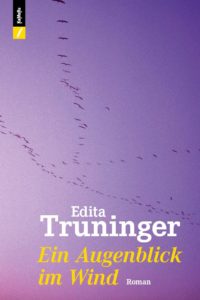Edita Truninger, Ein Augenblick im Wind